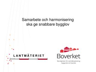 Samarbete och harmonisering ska ge snabbare bygglov