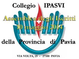 Collegio IPASVI della Provincia di Pavia VIA VOLTA, 25 - 27100 PAVIA