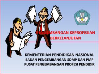 KEMENTERIAN PENDIDIKAN NASIONAL BADAN PENGEMBANGAN SDMP DAN PMP