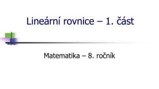 Lineární rovnice – 1. část