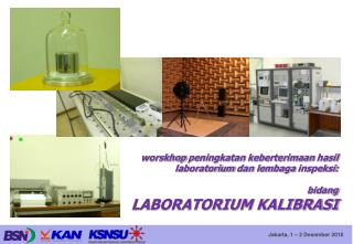 worskhop peningkatan keberterimaan hasil laboratorium dan lembaga inspeksi : bidang