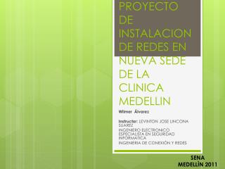 PROYECTO DE INSTALACION DE REDES EN NUEVA SEDE DE LA CLINICA MEDELLIN