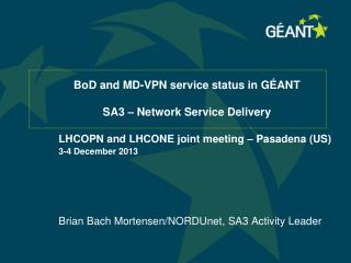BoD and MD-VPN service status in GÉANT SA3 – Network Service Delivery