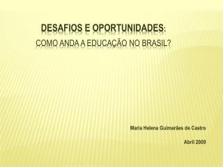 Desafios e Oportunidades : como anda a Educação no Brasil?
