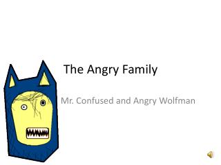 The Angry Family