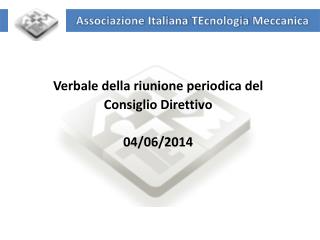 Verbale della riunione periodica del Consiglio Direttivo 04/06/2014