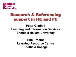 Research &amp; Referencing support in HE and FE Peter Gledhill Learning and Information Services
