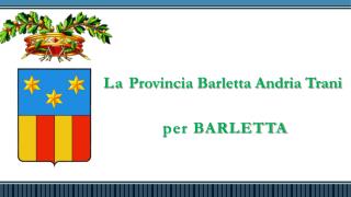 La Provincia Barletta Andria Trani per BARLETTA