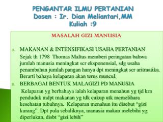 PENGANTAR ILMU PERTANIAN Dosen : Ir. Dian Meliantari,MM Kuliah :9