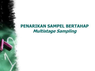 PENARIKAN SAMPEL BERTAHAP Multistage Sampling