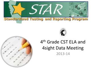 4 th Grade CST ELA and 4sight Data Meeting