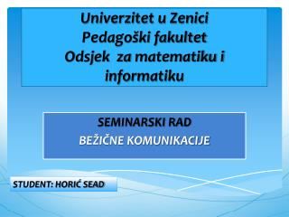 Univerzitet u Zenici Pedagoški fakultet O dsjek za matematiku i informatiku