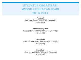 STRUKTUR ORGANISASI MNGGU KESIHATAN BSMM 2013-2014 Pengarah Lee Yong Zhuan FSK/NUTRI/2 (A141096)