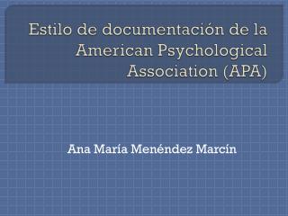 Estilo de documentación de la American Psychological Association (APA)