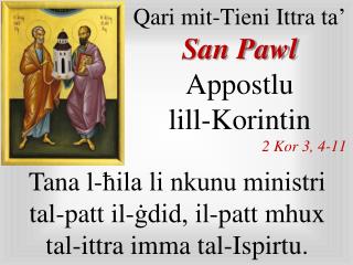 Qari mit-Tieni Ittra ta’ San Pawl Appostlu lill-Korintin 2 Kor 3 , 4 - 11