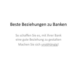 Beste Beziehungen zu Banken