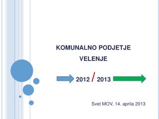 KOMUNALNO PODJETJE VELENJE 2012 / 2013