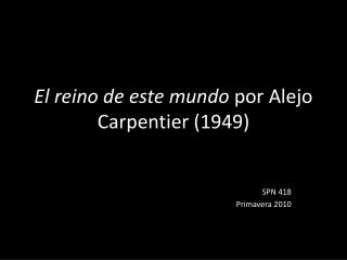 El reino de este mundo por Alejo Carpentier (1949)