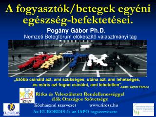 A fogyasztók/betegek egyéni egészség-befektetései.