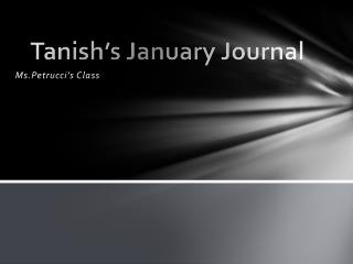 Tanish’s January Journal