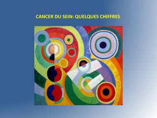 CANCER DU SEIN: QUELQUES CHIFFRES