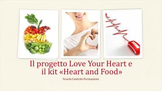 Il progetto Love Your Heart e il kit « Heart and Food »