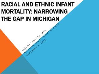 Racial and Ethnic Infant Mortality: Narrowing the Gap in Michigan