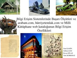 Emel ŞAHİN Gülhan ŞAM Recep OFLAZ Tuba KORKMAZ