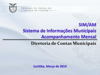 SIM/AM Sistema de Informações Municipais Acompanhamento Mensal