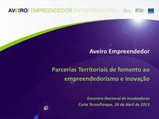 Aveiro Empreendedor Parcerias Territoriais de fomento ao empreendedorismo e inovação