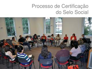 Processo d e Certificação do Selo Social