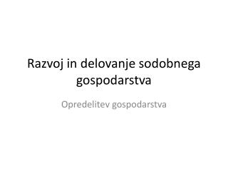 Razvoj in delovanje sodobnega gospodarstva
