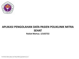 APLIKASI PENGOLAHAN DATA PASIEN POLIKLINIK MITRA SEHAT Rukiat Martua. 12102722