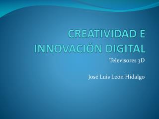 CREATIVIDAD E INNOVACIÓN DIGITAL