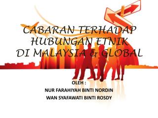 CABARAN TERHADAP HUBUNGAN ETNIK DI MALAYSIA &amp; GLOBAL