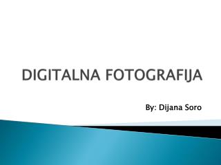 DIGITALNA FOTOGRAFIJA