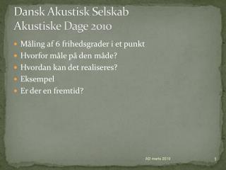 Dansk Akustisk Selskab Akustiske Dage 2010