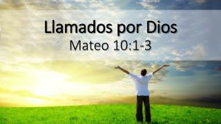 Llamados por Dios Mateo 10:1-3