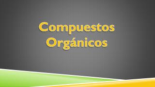 Compuestos Orgánicos