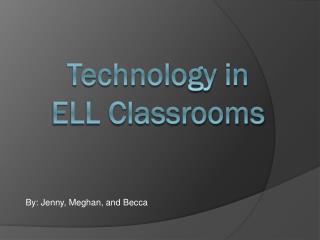 Technology in ELL Classrooms