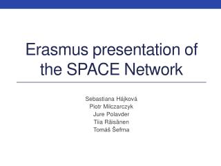 Erasmus presentation of the SPACE Network