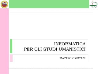 INFORMATICA PER GLI STUDI UMANISTICI