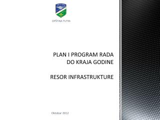 PLAN I PROGRAM RADA DO KRAJA GODINE RESOR INFRASTRUKTURE