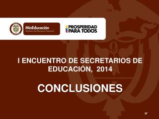 I ENCUENTRO DE SECRETARIOS DE EDUCACIÓN, 2014 CONCLUSIONES