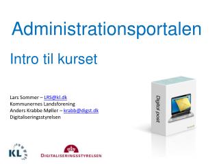 Lars Sommer – LRS@kl.dk Kommunernes Landsforening Anders Krabbe Møller – krabb@digst.dk