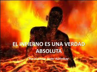 EL INFIERNO ES UNA VERDAD ABSOLUTA