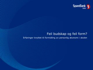 Feil budskap og feil form?