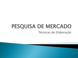 PESQUISA DE MERCADO