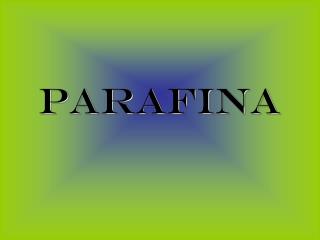 Parafina