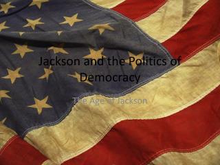 Jackson and the Politics of Democracy